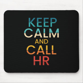 Keep Calm And Call HR Funny Human Resources Mouse Mat