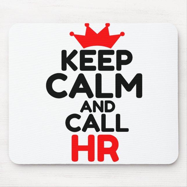 KEEP CALM AND CALL HR MOUSE MAT (Front)