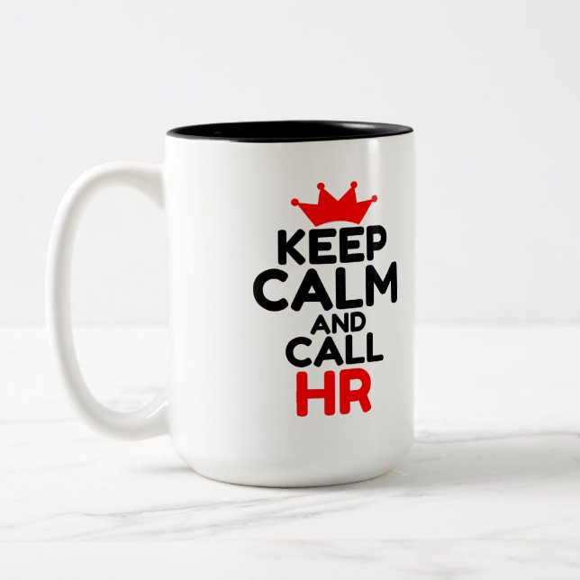 KEEP CALM AND CALL HR Two-Tone COFFEE MUG (Left)
