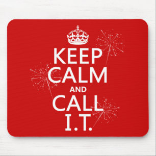 Keep Calm and Call IT (any colour) Mouse Mat
