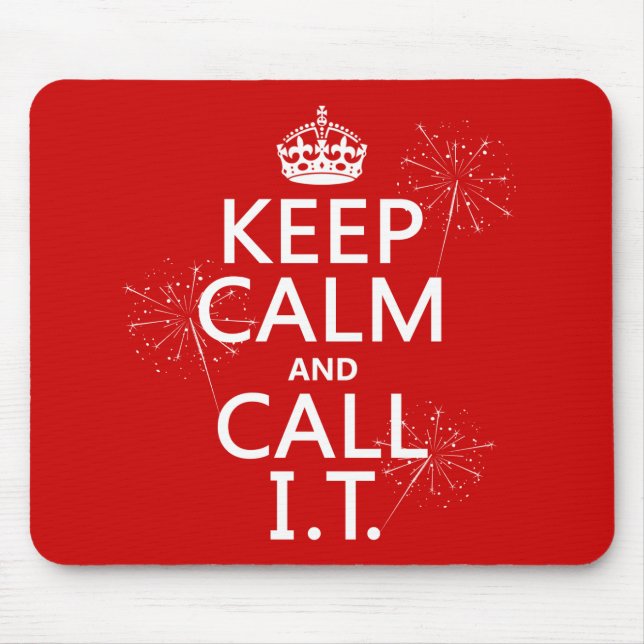 Keep Calm and Call IT (any colour) Mouse Mat (Front)