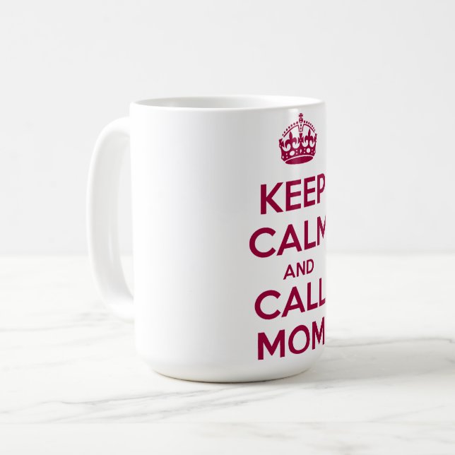 Keep Calm and Call Mom Coffee Mug (Front Left)