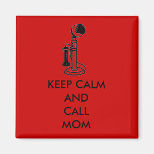 KEEP CALM AND CALL MOM MAGNET