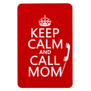 Keep Calm and Call Mum - all colours Magnet
