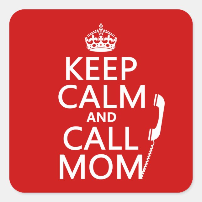 Keep Calm and Call Mum - all colours Square Sticker (Front)