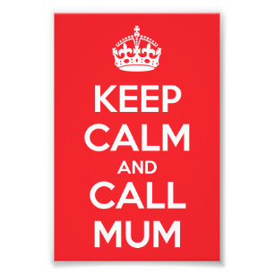 Keep Calm and Call Mum Photo Print