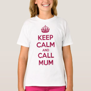 Keep Calm and Call Mum T-Shirt