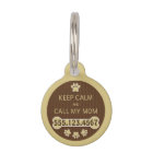Keep Calm and Call My Mum Round Small ID Dog Tag