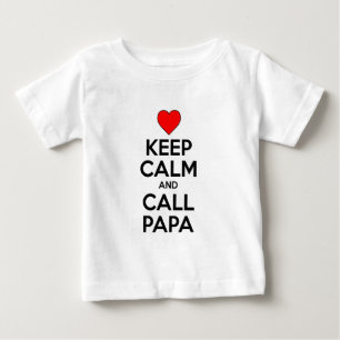 Keep Calm And Call Papa Baby T-Shirt