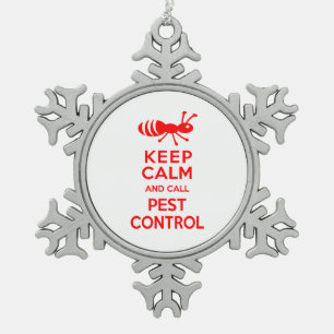 Keep Calm and Call Pest Control Funny Exterminator Snowflake Pewter Christmas Ornament