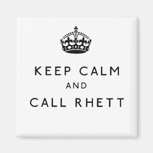Keep Calm and Call Rhett Square Magnet