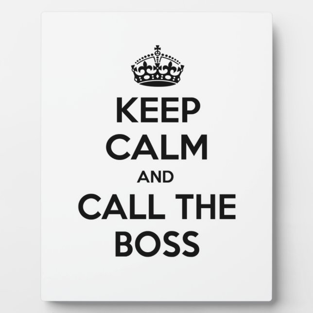 Keep Calm and Call The Boss Plaque (Front)