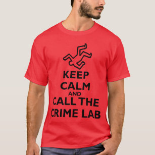 Keep Calm and Call The Crime Lab T-Shirt