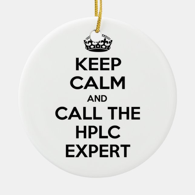 Keep Calm and Call The HPLC Expert Ceramic Tree Decoration (Front)