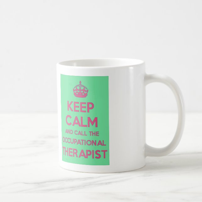 Keep Calm and Call the Occupational Therapist Mug (Right)