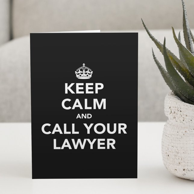 Keep Calm and Call Your Lawyer Card (Creator Uploaded)