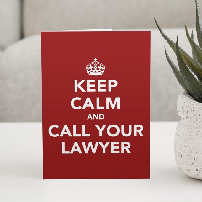 Keep Calm and Call Your Lawyer Card (Creator Uploaded)