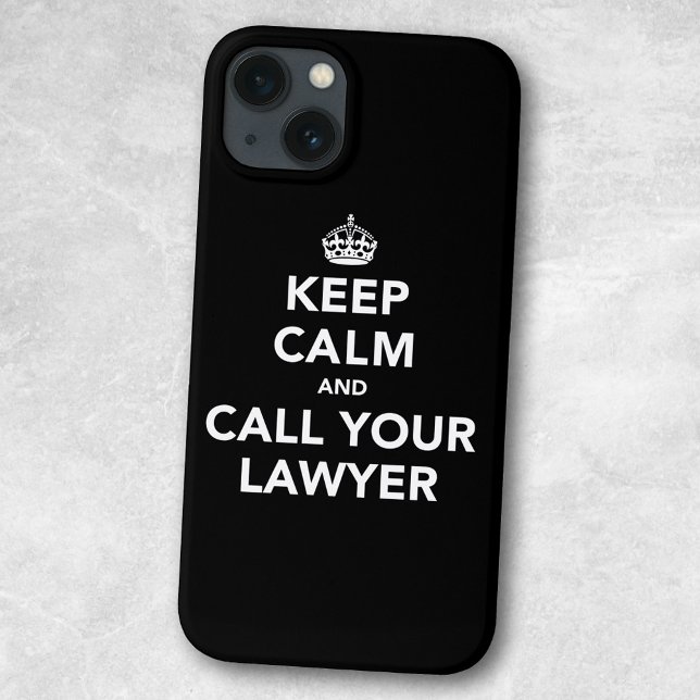 Keep Calm and Call Your Lawyer | Funny Law Themed Case-Mate iPhone Case (Creator Uploaded)