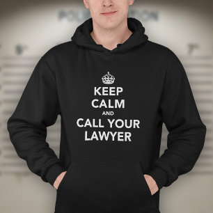 Keep Calm and Call Your Lawyer Hoodie