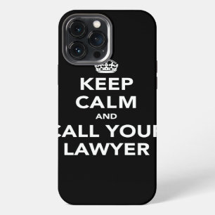 Keep Calm and Call Your Lawyer iPhone 13 Pro Max Case