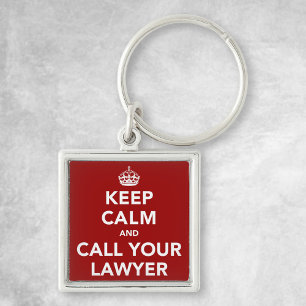Keep Calm and Call Your Lawyer Key Ring