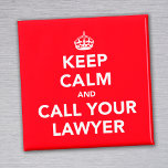 Keep Calm and Call Your Lawyer Magnet<br><div class="desc">Keep Calm and Call Your Lawyer - sound advice for most situations! In the style of the famous Keep Calm and Carry On poster.</div>