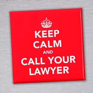 Keep Calm and Call Your Lawyer Magnet
