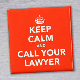 Keep Calm and Call Your Lawyer Magnet