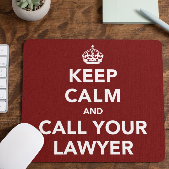 Keep Calm and Call Your Lawyer Mouse Mat (Creator Uploaded)