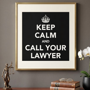 Keep Calm and Call Your Lawyer Poster