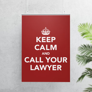Keep Calm and Call Your Lawyer Poster