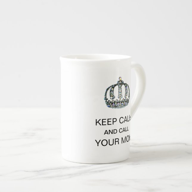 "KEEP CALM AND CALL YOUR MOM" BONE CHINA MUG (Front Right)