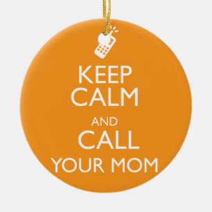 KEEP CALM AND CALL YOUR MOM CERAMIC TREE DECORATION