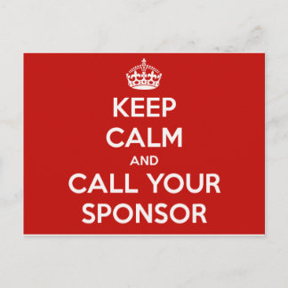 Keep Calm and Call Your Sponsor Postcard