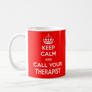 Keep Calm and Call Your Therapist Mug