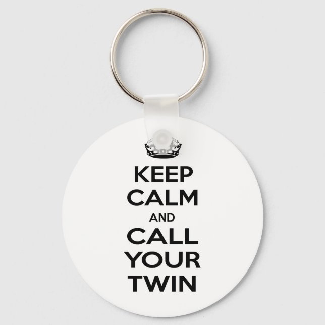 Keep Calm and Call Your Twin Key Ring (Front)