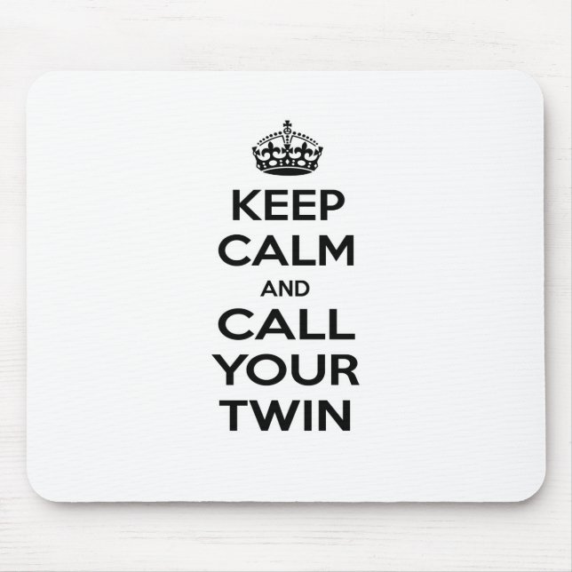 Keep Calm and Call Your Twin Mouse Mat (Front)