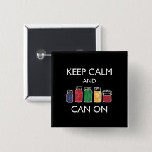Keep Calm and Can On Pinback Button