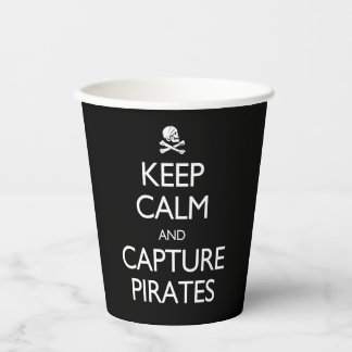 Keep Calm and Capture Pirates Paper Cup