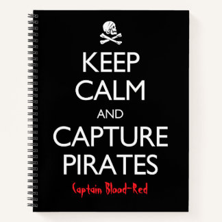 Keep Calm and Capture Pirates Personalised Notebook