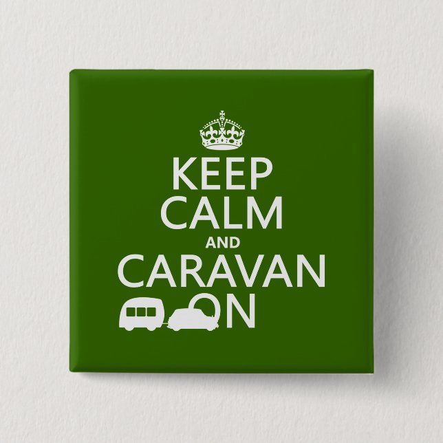 Keep Calm and Caravan On (customisable colours) 15 Cm Square Badge (Front)
