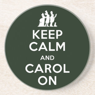 Keep Calm and Carol On Coaster