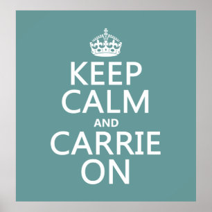 Keep Calm and Carrie On (any colour) Poster