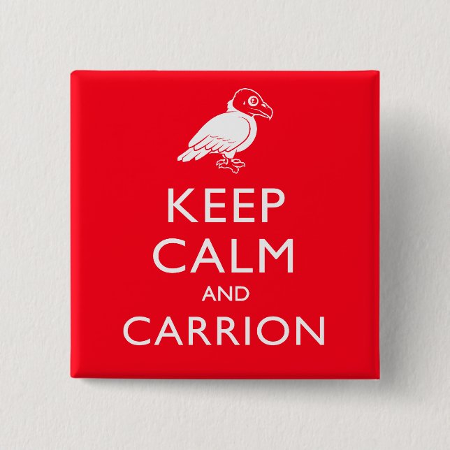 Keep Calm and Carrion 15 Cm Square Badge (Front)