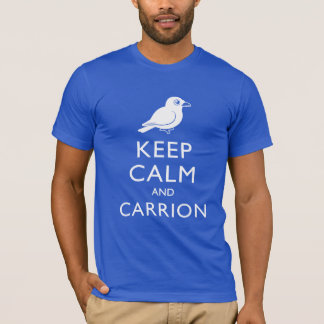 Keep Calm and Carrion (crow) T-Shirt
