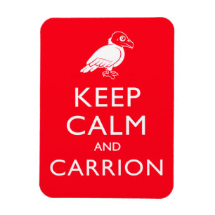 Keep Calm and Carrion Magnet
