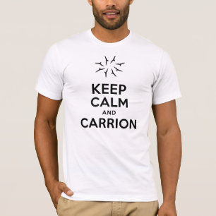 Keep Calm and Carrion Shirt