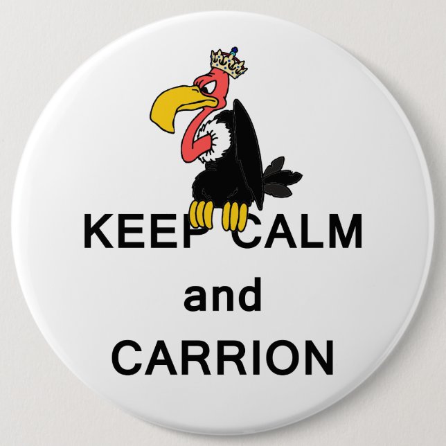 Keep Calm and Carrion Vulture with Crown Meme 6 Cm Round Badge (Front)