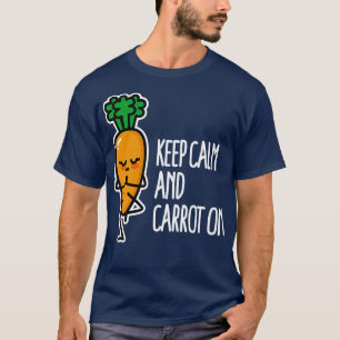 Keep calm and carrot on funny Yoga vegetarian pun T-Shirt