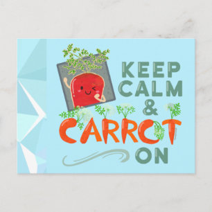 Keep Calm and Carrot On Punny Garden Postcard